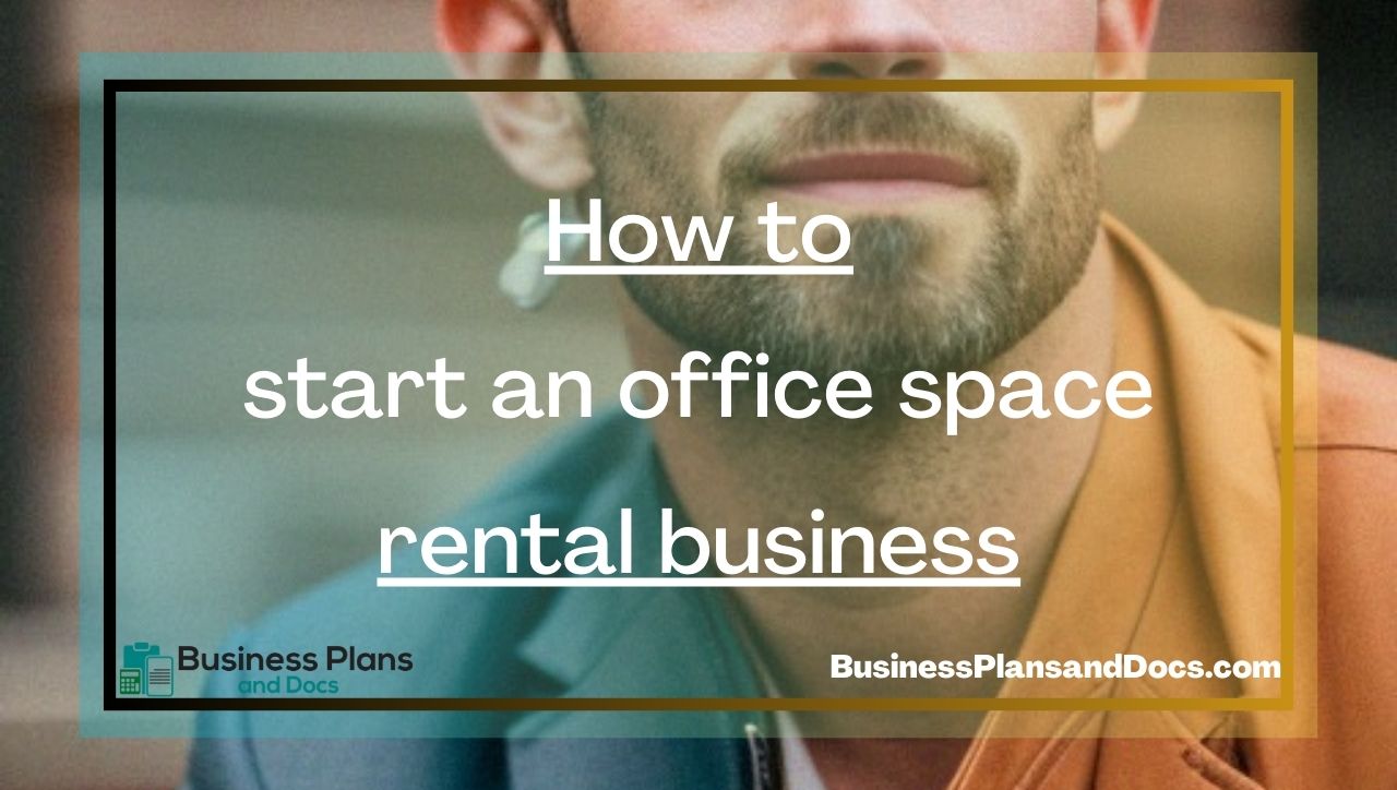 How to start an office space rental business.