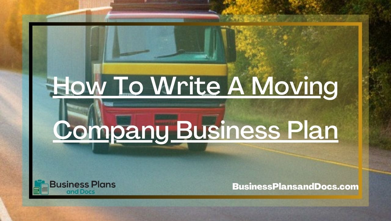 How To Write A Moving Company Business Plan