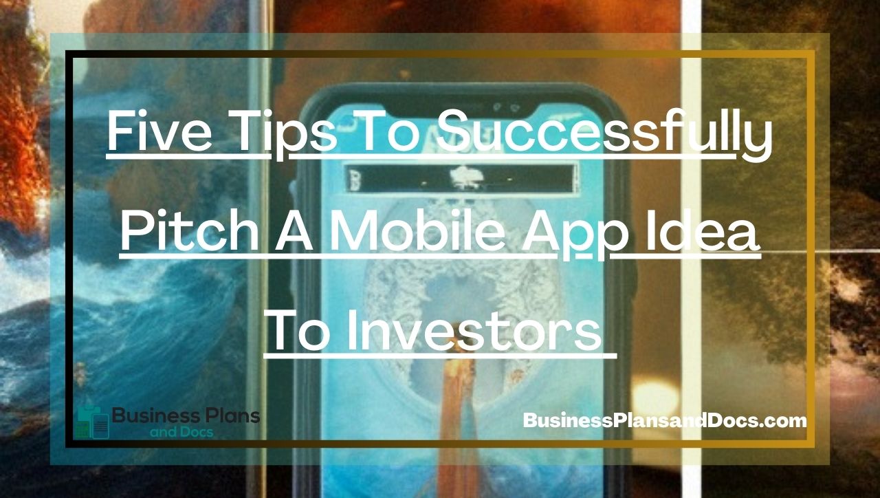 Five Tips To Successfully Pitch A Mobile App Idea To Investors 