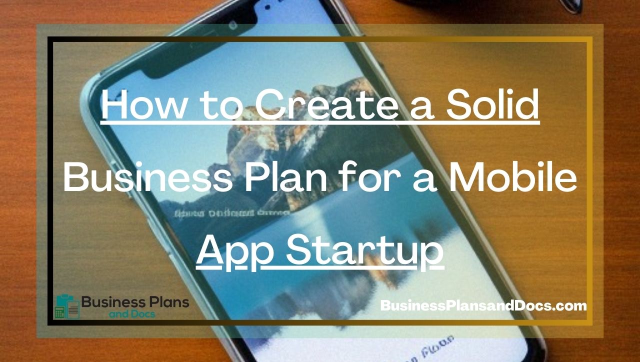 How to Create a Solid Business Plan for a Mobile App Startup