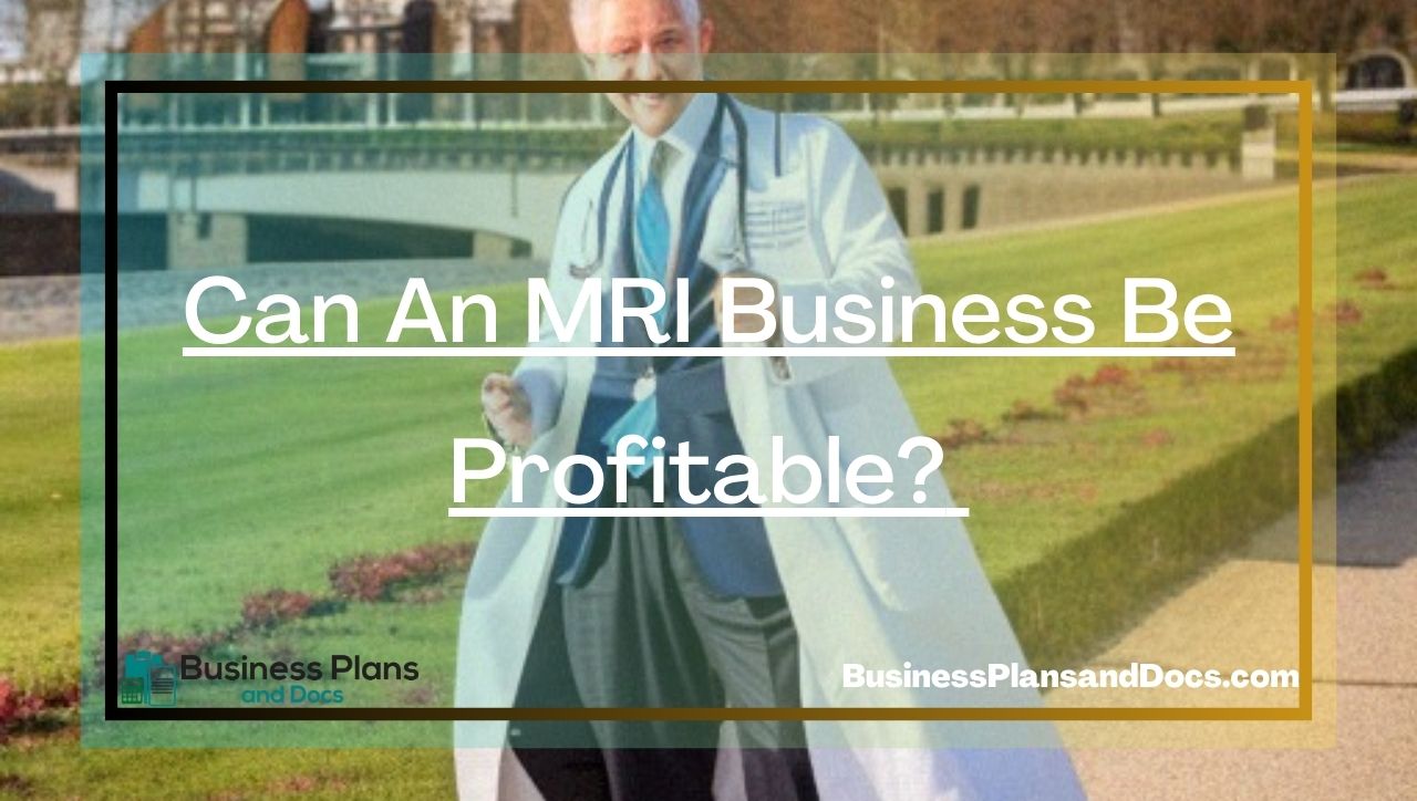 Can An MRI Business Be Profitable? 