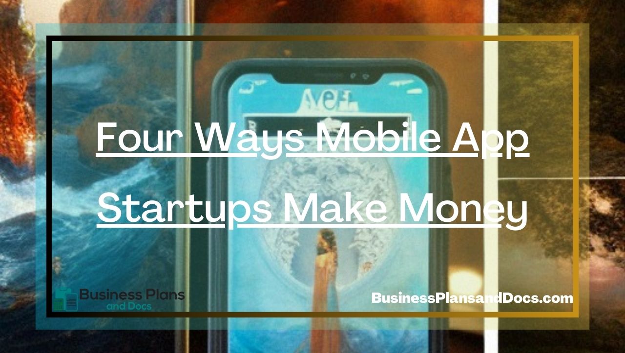 Four Ways Mobile App Startups Make Money