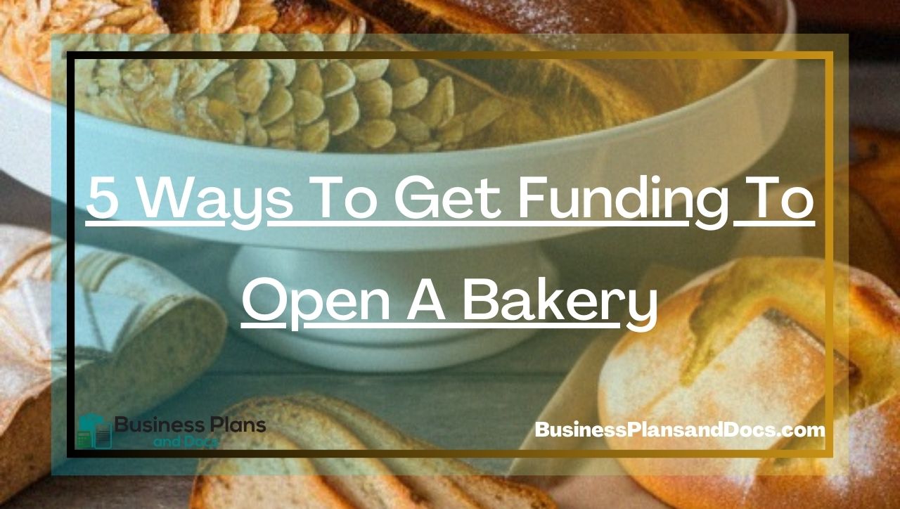 5 Ways To Get Funding To Open A Bakery