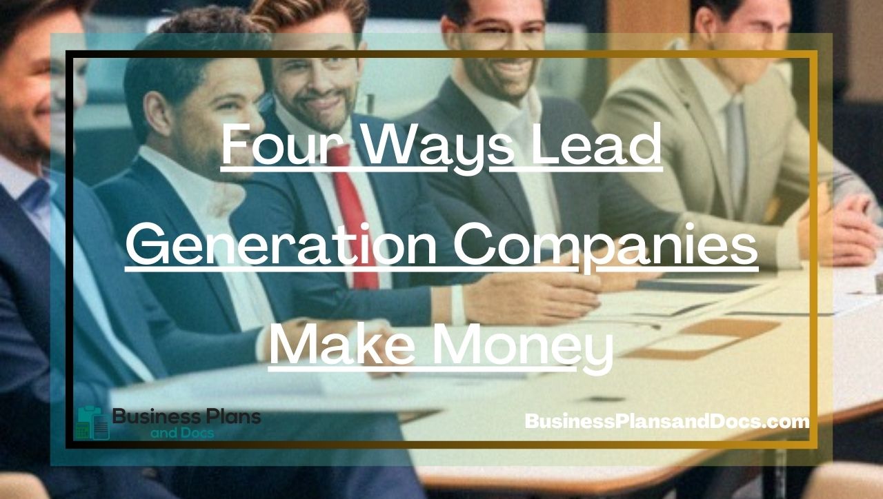 Four Ways Lead Generation Companies Make Money