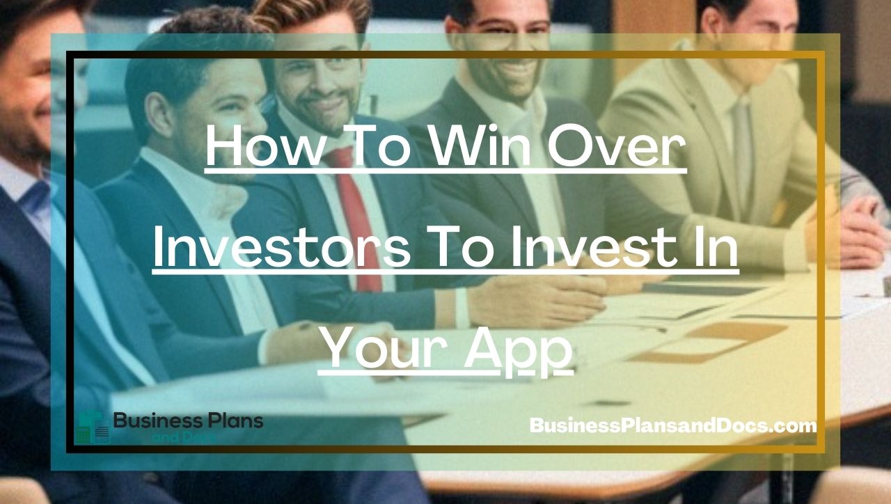 How To Win Over Investors To Invest In Your App