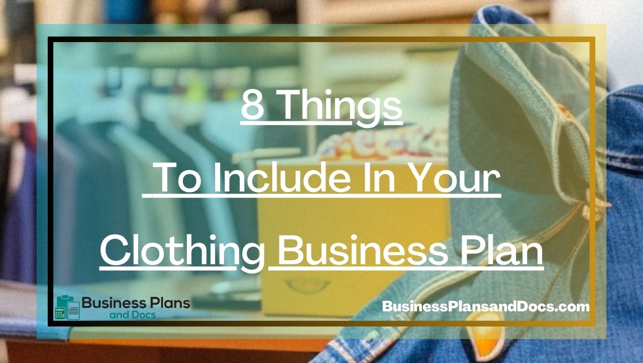 8 Things To Include In Your Clothing Business Plan - Business Plans and ...