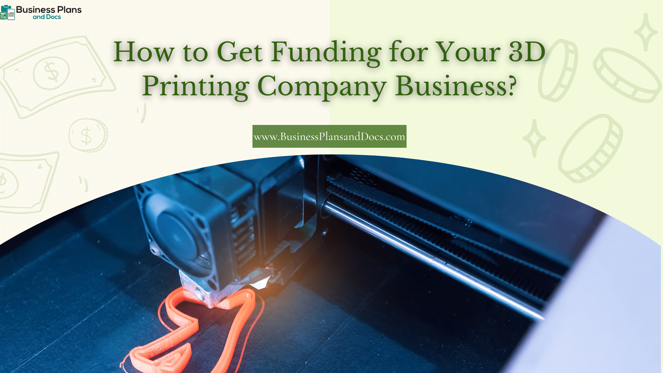 How to Get Funding for Your 3D Printing Company Business?