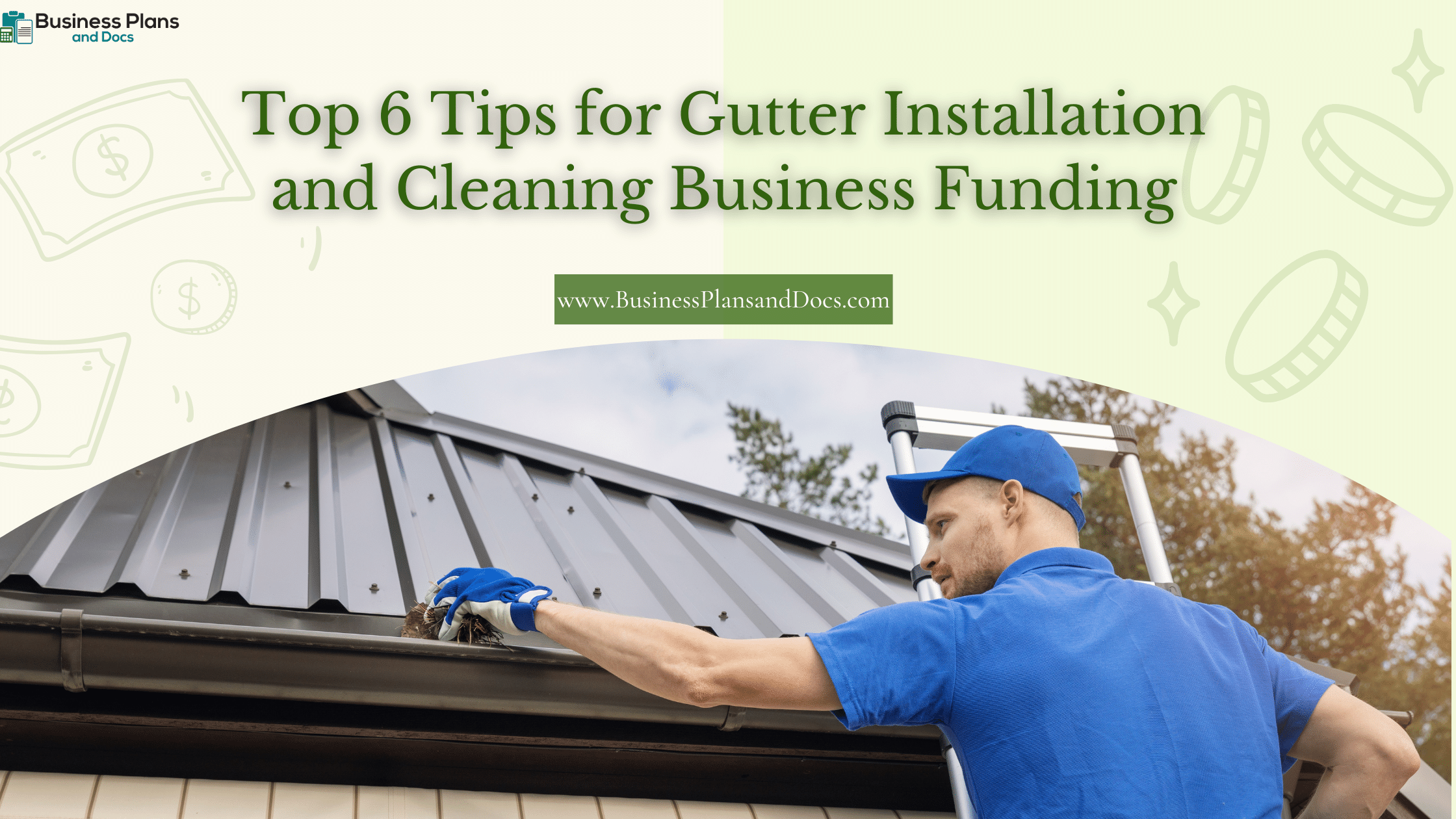 Top 6 Tips for Gutter Installation and Cleaning Business Funding