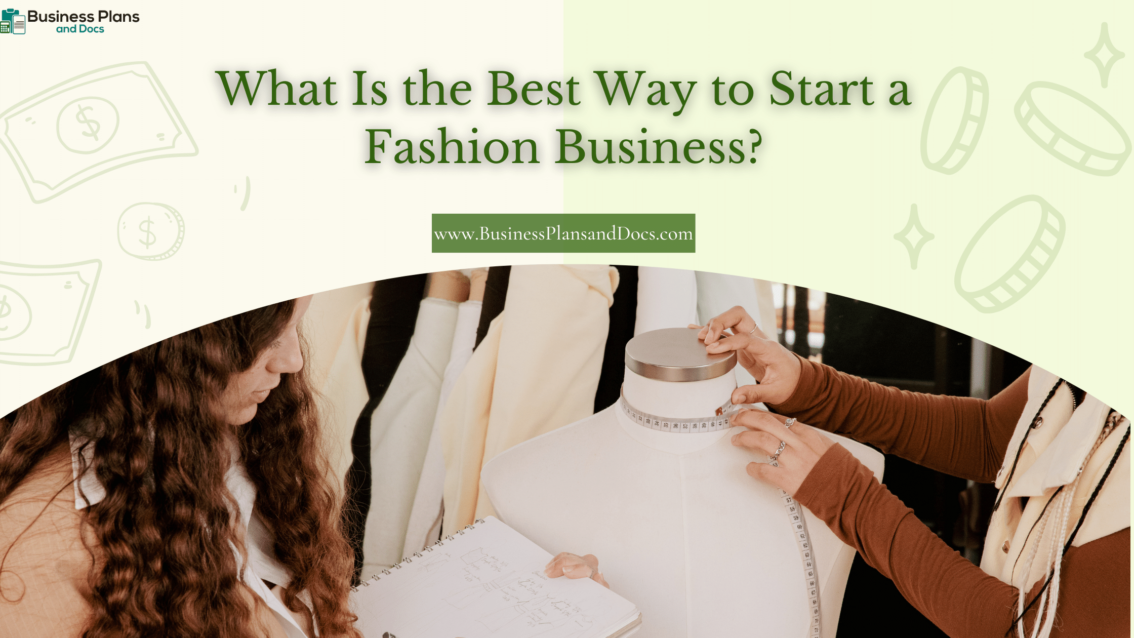 What Is the Best Way to Start a Fashion Business?